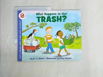 【書寶二手書T8／少年童書_ZI2】What Happens to Our Trash? (Stage 2)_D. J. Ward; Paul Meisel (ILT)