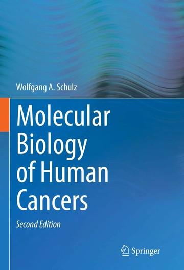 Molecular Biology of Human Cancers 2/e Wolfgang A. Schulz 2023 Springer