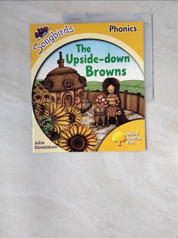 【書寶二手書T3／語言學習_SBQ】Oxford Reading Tree: Songbirds (Phonics): Level 5 : Upside Down Browns_Julia Donaldson; Clare Kirtley