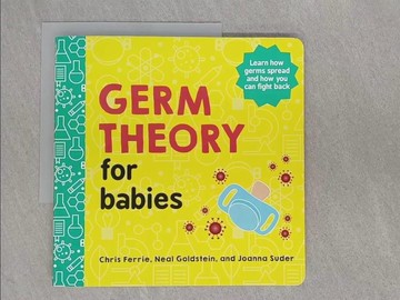 【書寶二手書T1／兒童文學_ADW】Germ Theory for Babies (Baby University)_Ferrie, Chris,Goldstein, Neal,Suder, Joanna
