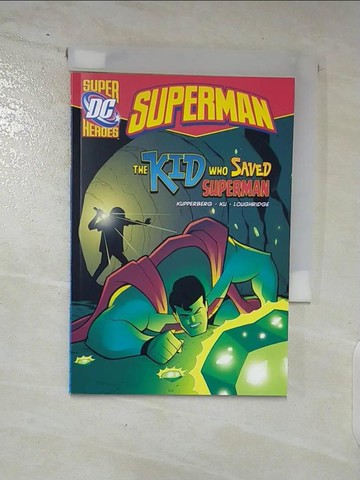【書寶二手書T9／原文小說_RIQ】The Kid Who Saved Superman_Kupperberg, Paul/ Ku, Min Sung (ILT)/ Loughridge, Lee (ILT)
