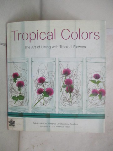 【書寶二手書T2／園藝_QHA】Tropical Colors_Sakul Intakul