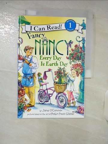 【書寶二手書T3／少年童書_QX5】Fancy Nancy: Every Day Is Earth Day_O’Connor, Jane/ Preiss-Glasser, Robin (ILT)/ Ivanov, Aleksey (ILT)/ Ivanov, Olga