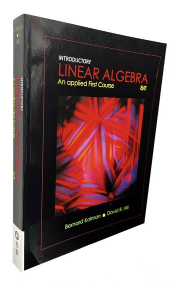 Introductory Linear Algebra: An Application-Oriented First Course (8版) KOLMAN  Pearson