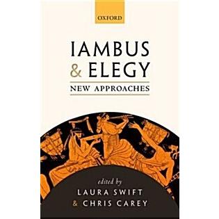 Iambus and Elegy New Approaches (Hardcover)