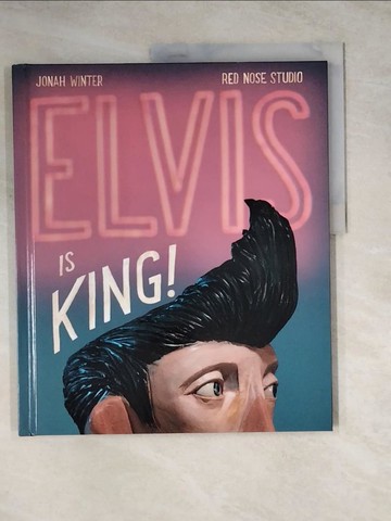 【書寶二手書T9／少年童書_Z13】Elvis Is King!_Winter, Jonah/ Red Nose Studio (ILT)