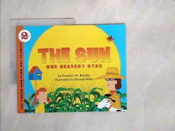 【書寶二手書T4／原文小說_SBX】The Sun: Our Nearest Star_Branley, Franklyn Mansfield/ Miller, Edward (ILT)