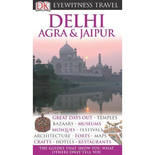 DK Eyewitness Travel Guide: Delhi  Agra  Jaipur