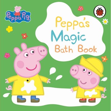 Peppa Pig: Peppa's Magic Bath Book：A Colour-Changing Book (洗澡書)/Peppa Pig【禮筑外文書店】