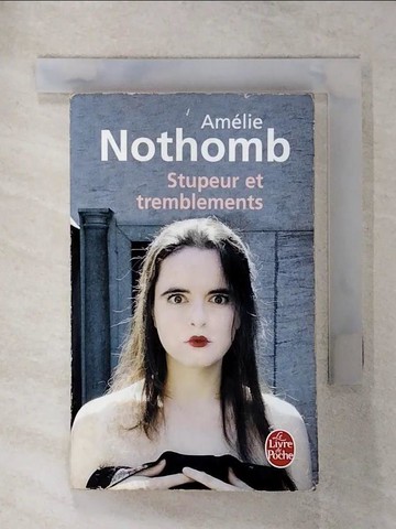 【書寶二手書T3／原文小說_TO3】Stupeur et tremblements_Amelie Nothomb.