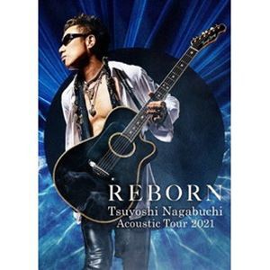 長渕剛 TSUYOSHI NAGABUCHI Acoustic Tour REBORN