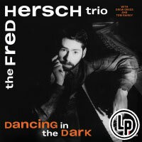 弗萊德．赫許鋼琴三重奏：無盡夜舞 The Fred Hersch Trio: Dancing In The Dark (Vinyl LP)【Evosound】