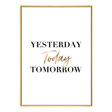閃閃發光的今天 Yesterday Today Tomorrow 藝術字畫  海報裝飾畫框  70 x 50cm  木色框