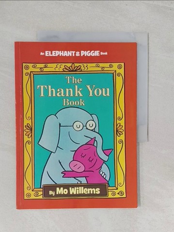 【書寶二手書T1／少年童書_Y43】The Thank You Book_Willems, Mo