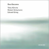 加扎納二重奏：克爾維茨、舒曼與葛利格 Duo Gazzana: Kõrvits, Schumann, Grieg (CD) 【ECM】