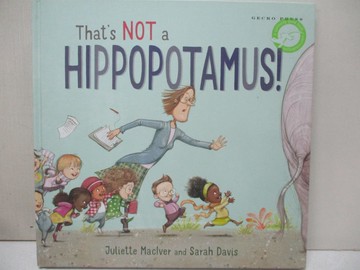 【書寶二手書T4／少年童書_UHG】That’s Not a Hippopotamus!_Maciver, Juliette/ Davis, Sarah (ILT)