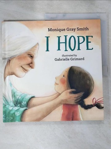 【書寶二手書T8／少年童書_SIX】I Hope_Grimard, Gabrielle