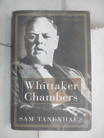 【書寶二手書T6／傳記_FWA】Whittaker Chambers_Sam Tanenhaus