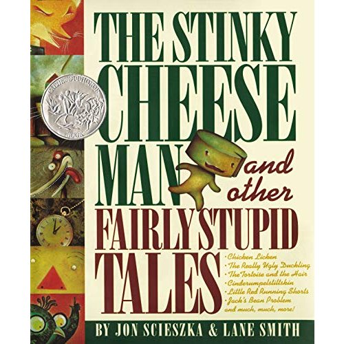 The Stinky Cheese Man: And Other Fairly Stupid Tales (Caldecott Honor Book)