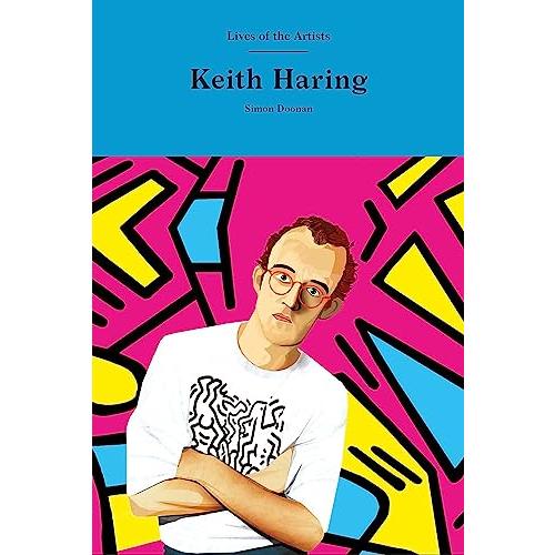 Keith Haring (Lives of the Artists)