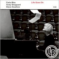 卡拉．布雷ECM三重奏：日子繼續 Carla Bley, Andy Sheppard, Steve Swallow: Life Goes On (Vinyl LP) 【ECM】