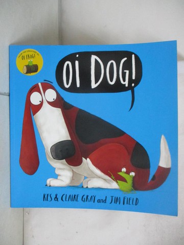 【書寶二手書T7／少年童書_UD2】Oi Dog!_Kes Gray,Claire Gray,Jim Field (ILT)