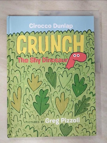 【書寶二手書T2／少年童書_SD2】Crunch, the Shy Dinosaur_Dunlap, Cirocco/ Pizzoli, Greg (ILT)