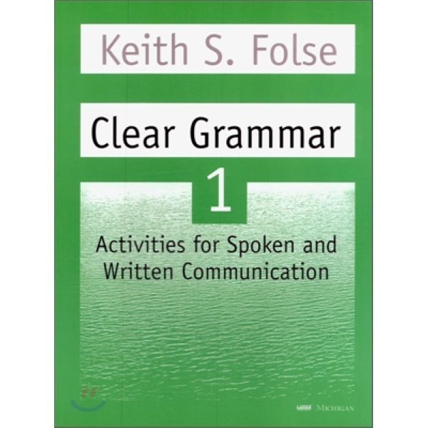 Clear Grammar 1：Student Book：Activities for Spoken and Written Communication Keith S. Folse