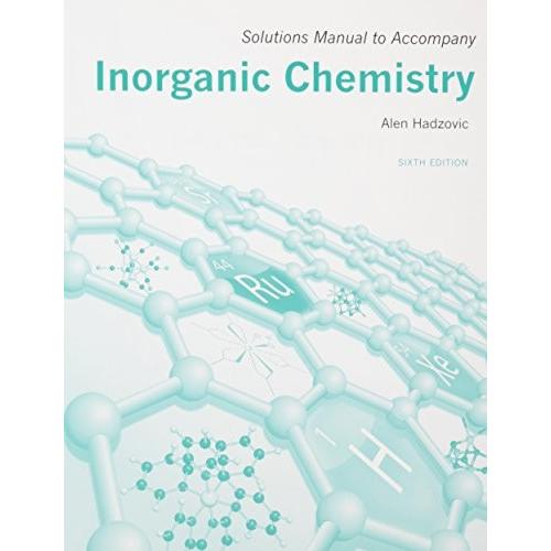 Solutions Manual to Accompany Inorganic Chemistry