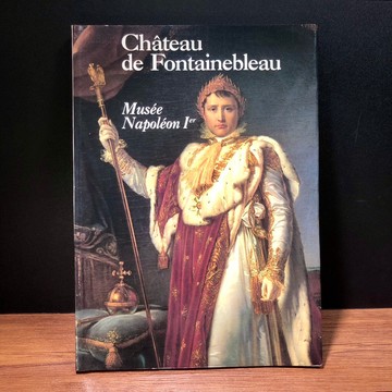 ◤絕版法文 路易拿破崙《楓丹白露宮 Château de Fontainebleau》musée Napoléon1er