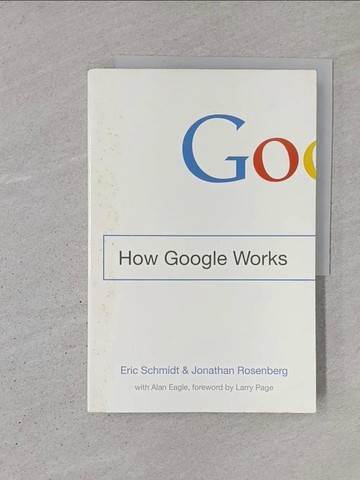 【書寶二手書T1／傳記_YSV】How Google Works_Eric Schmidt,Jonathan Rosenberg,Alan Eagle