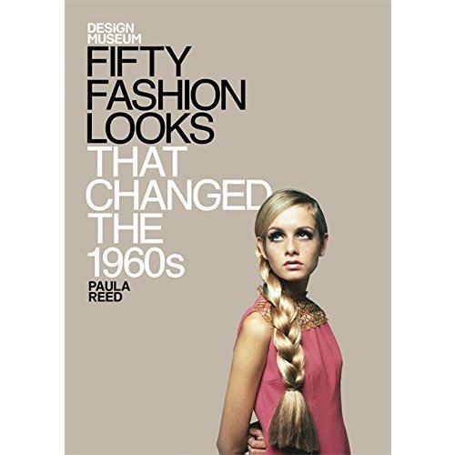 Fifty Fashion Looks that Changed the 1960's