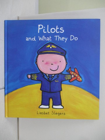 【書寶二手書T3／少年童書_T99】Pilots and What They Do_Slegers, Liesbet (ILT)