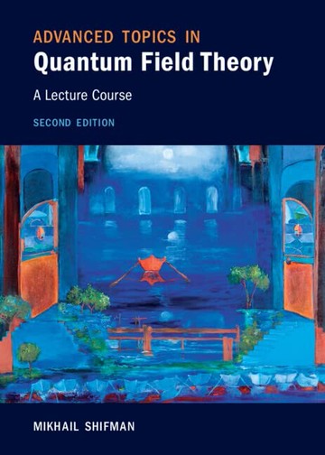 Advanced Topics in Quantum Field Theory 2/e Shifman  Cambridge
