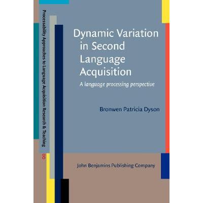 Dynamic Variation in Second Language Acquisition: A language processing perspective