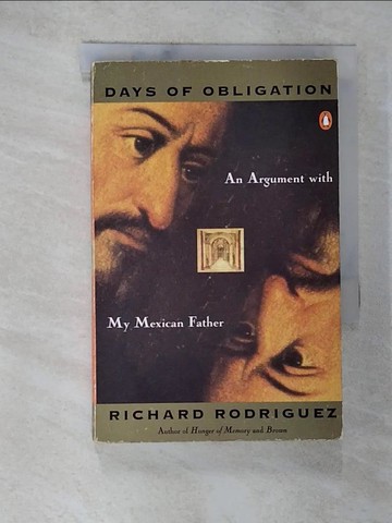 【書寶二手書T5／原文小說_A4U】Days of Obligation: An Argument With My Mexican Father_Rodriguez, Richard