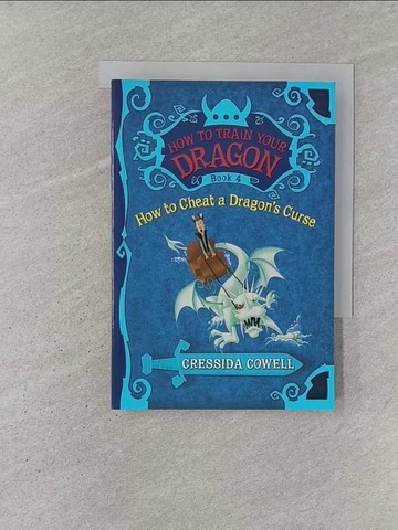 【書寶二手書T1／兒童文學_YQS】How to Train Your Dragon: How to Cheat a Dragon’s Curse_Cowell, Cressida