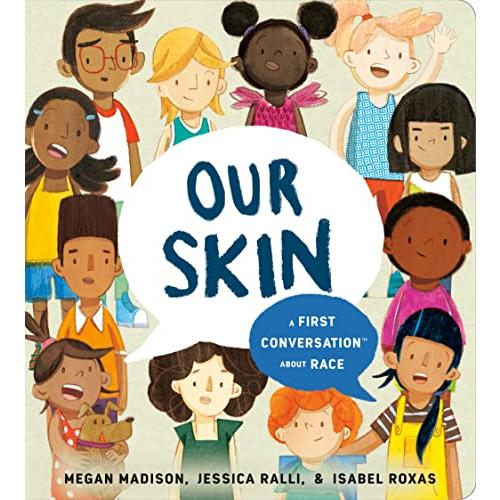 Our Skin: A First Conversation About Race (First Conversations)