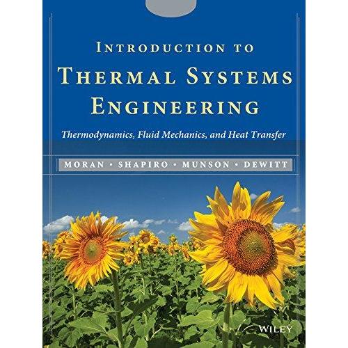 Introduction to Thermal Systems Engineering: Thermodynamics, Fluid Mechanic