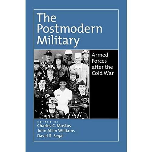 The Postmodern Military: Armed Forces After the Cold War