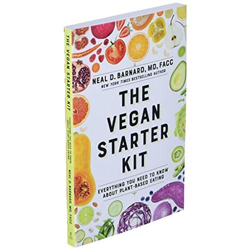 The Vegan Starter Kit: Everything You Need to Know About Plant-Based Eating