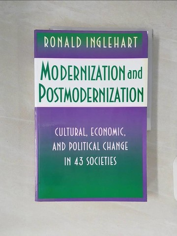 【書寶二手書T1／社會_ZK2】Modernization and Postmodernization: Cultural, Economic, and Political Change in 43 Societies_Inglehart, Ronald