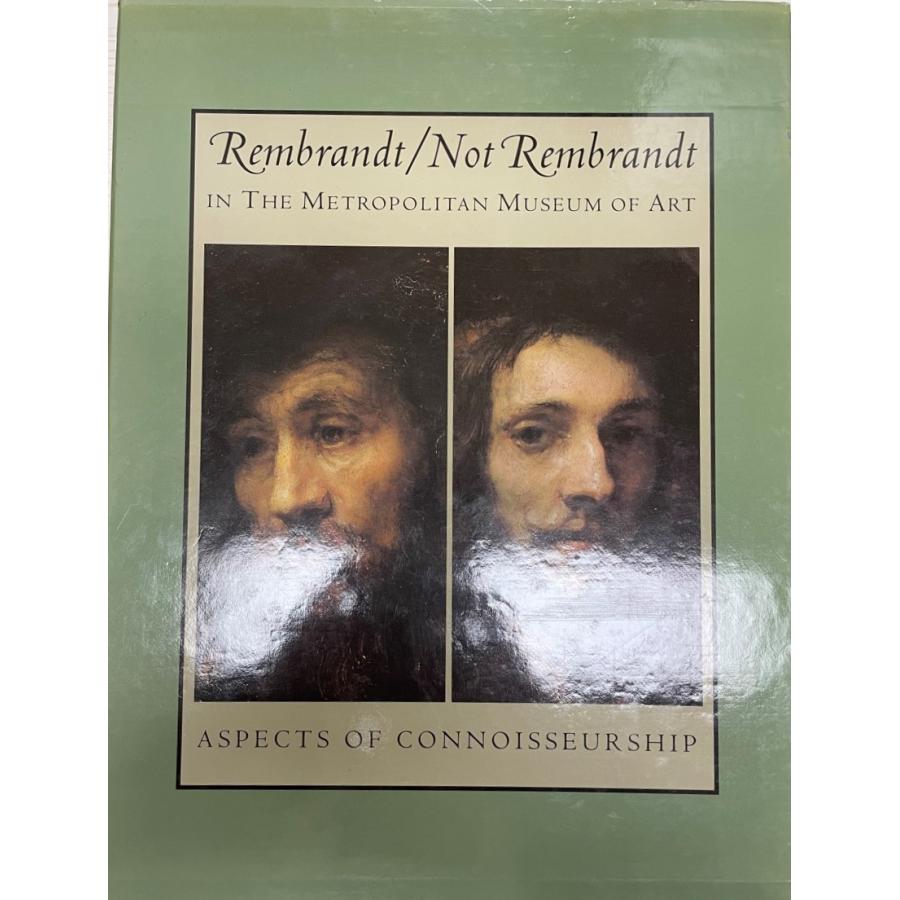 Rembrandt not Rembrandt in the Metropolitan Museum of Art aspects of conn