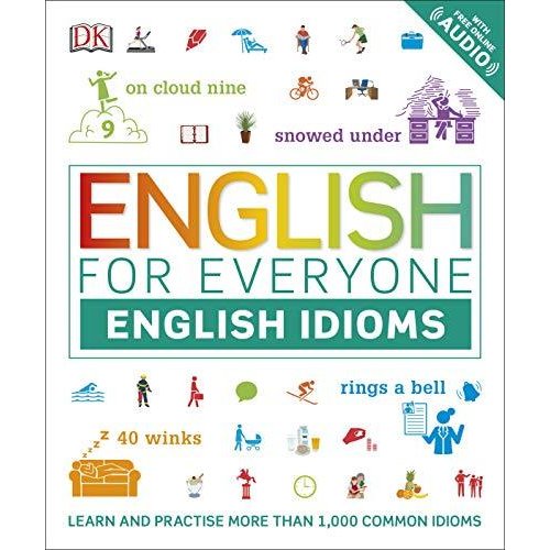 English for Everyone English Idioms: Learn and practise common idioms and expressions (English for Everyone)