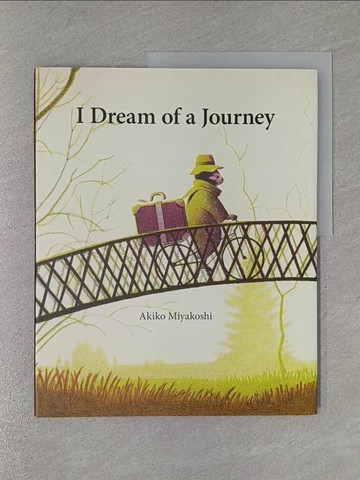 【書寶二手書T1／少年童書_Y99】I Dream of a Journey_Miyakoshi, Akiko