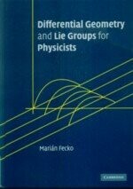 Differential Geometry and Lie Groups for Physicists (1版) FECKO  Cambridge