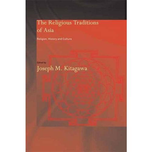 The Religious Traditions of Asia: Religion, History, and Culture