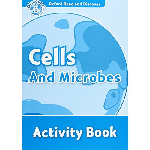 Oxford Read and Discover Cells Microbes Activity Book