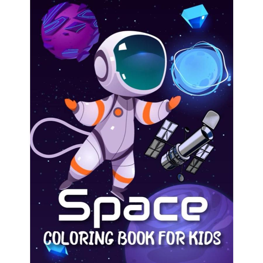 Space Coloring Book For Kids: Fantastic Outer Space Coloring With Planets,