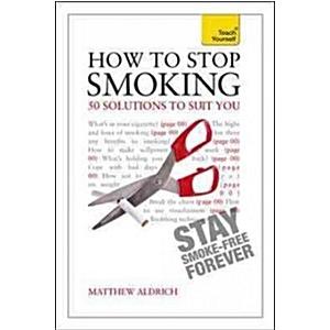 How to Stop Smoking 30 Solutions to Suit You: Teach Yourself (Paperback)